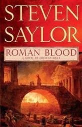 Roman Blood of Ancient Rome (Novels of Ancient Rome) by Steven Saylor Paperback Book