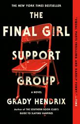 The Final Girl Support Group by Grady Hendrix Paperback Book