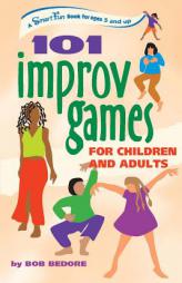 101 Improv Games for Children and Adults by Bob Bedore Paperback Book