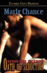 Oath of Seduction: Seducing Sharon by Marly Chance Paperback Book