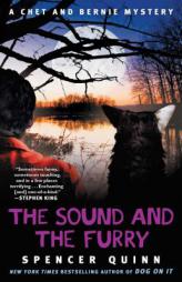 The Sound and the Furry: A Chet and Bernie Mystery (The Chet and Bernie Mystery Series) by Spencer Quinn Paperback Book