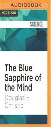 The Blue Sapphire of the Mind: Notes for a Contemplative Ecology by Douglas E. Christie Paperback Book