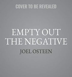 Empty Out the Negative: Make Room for More Joy, Greater Confidence, and New Levels of Influence by Joel Osteen Paperback Book