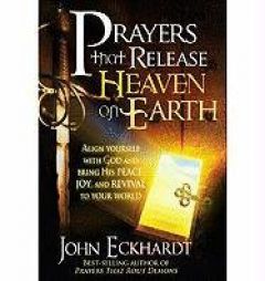 Prayers That Release Heaven by John Eckhardt Paperback Book