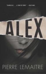 Alex: The Commandant Camille Verhoeven Trilogy by Pierre Lemaitre Paperback Book