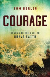 Courage by Tom Berlin Paperback Book