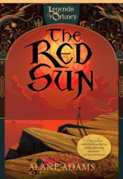 The Red Sun (Legends of Orkney) by Alane Adams Paperback Book