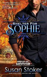 Shelter for Sophie (Badge of Honor: Texas Heroes) by Susan Stoker Paperback Book