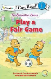 The Berenstain Bears Play a Fair Game (I Can Read! / Berenstain Bears / Living Lights) by Stan And Jan Berenstain W. Paperback Book