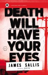 Death Will Have Your Eyes by James Sallis Paperback Book