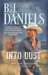 Into Dust by B. J. Daniels Paperback Book