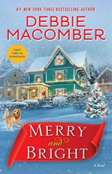 Merry and Bright: A Novel by Debbie Macomber Paperback Book