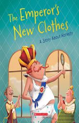 The Emperor's New Clothes (Tales to Grow By): A Story about Honesty by Meredith Rusu Paperback Book