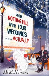 From Notting Hill with Four Weddings . . . Actually by Ali McNamara Paperback Book