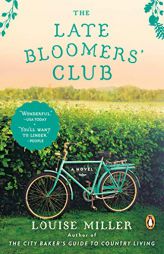 The Late Bloomers' Club: A Novel by Louise Miller Paperback Book