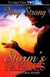 Supernatural Bonds: Storm's Faeries by Jory Strong Paperback Book