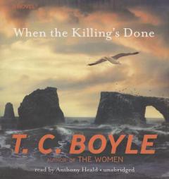 When the Killing's Done by T. Coraghessan Boyle Paperback Book