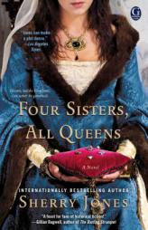 Four Sisters, All Queens by Sherry Jones Paperback Book