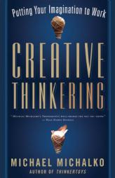 Creative Thinkering: Putting Your Imagination to Work by Michael Michalko Paperback Book