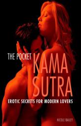 The Pocket Kama Sutra: Erotic Secrets for Modern Lovers by Nicole Bailey Paperback Book