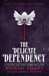 The Delicate Dependency by Michael Talbot Paperback Book
