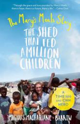 The Shed That Fed a Million Children by Magnus MacFarlane-Barrow Paperback Book