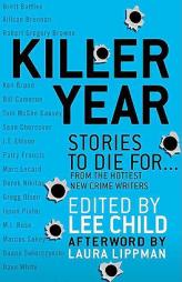 Killer Year: Stories to Die For...From the Hottest New Crime Writers by Lee Child Paperback Book