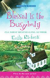 Blessed Is The Busybody (Ministry Is Murder) by Emilie Richards Paperback Book