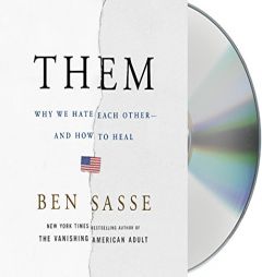 Them: Why We Hate Each Other--and How to Heal by Ben Sasse Paperback Book