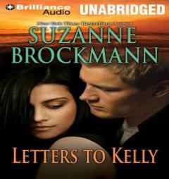 Letters to Kelly: A Selection from Unstoppable by Suzanne Brockmann Paperback Book