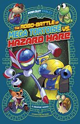 The Robo-Battle of Mega Tortoise vs. Hazard Hare by Stephanie Peters Paperback Book
