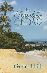 The Rainbow Cedar by Gerri Hill Paperback Book