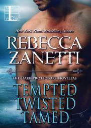 Tempted, Twisted, Tamed: The Dark Protectors Novellas by Rebecca Zanetti Paperback Book