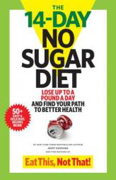 The 14-Day No Sugar Diet: Lose Up to a Pound a Day and Find Your Path to Better Health by Jeff Joseph Csatari Paperback Book