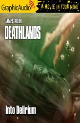 Into Delirium [Dramatized Adaptation]: Deathlands 142 (Deathlands) by James Axler Paperback Book