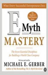 E-Myth Mastery: The Seven Essential Disciplines for Building a World-Class Company by Michael E. Gerber Paperback Book