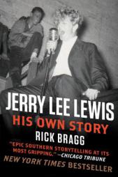 Jerry Lee Lewis: His Own Story by Rick Bragg Paperback Book