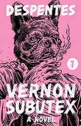 Vernon Subutex 1: A Novel by Virginie Despentes Paperback Book