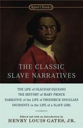 The Classic Slave Narratives by Henry Louis Gates Paperback Book