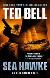 Sea Hawke (An Alex Hawke Novel) by Ted Bell Paperback Book
