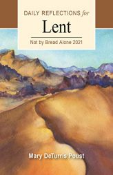 Not by Bread Alone: Daily Reflections for Lent 2021 by Mary Deturris Poust Paperback Book