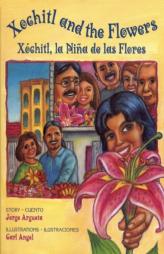 Xochitl and the Flowers/Xochitl, la Nina de las flores by Jorge Argueta Paperback Book
