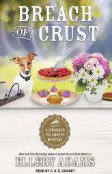 Breach of Crust (Charmed Pie Shoppe Mystery) by Ellery Adams Paperback Book