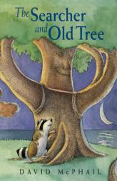 The Searcher and Old Tree by David M. McPhail Paperback Book