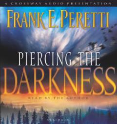 Piercing the Darkness by Frank E. Peretti Paperback Book