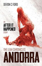 Andorra: The Leah Chronicles (After It Happened) by Devon C. Ford Paperback Book
