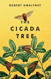 The Cicada Tree by Robert Gwaltney Paperback Book