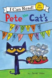 Pete the Cat's Groovy Bake Sale (My First I Can Read) by James Dean Paperback Book
