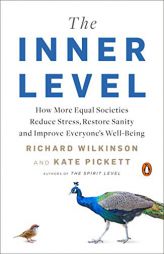 The Inner Level: How More Equal Societies Reduce Stress, Restore Sanity and Improve Everyone's Well-Being by Richard Wilkinson Paperback Book