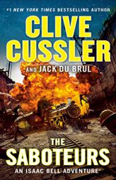 The Saboteurs (An Isaac Bell Adventure) by Clive Cussler Paperback Book
